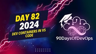 Day 82  Dev Containers in VS Code [upl. by Euqinim444]