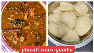 LA MEILLEURE RECETTE DE PLACALI ET SAUCE GOMBO [upl. by Drol573]