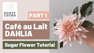 PART 1 Sugar Dahlia Tutorial How to Make a Café Au Lait Dahlia out of Gumpaste [upl. by Marie]