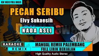 PECAH SERIBU  KARAOKE REMIX PALEMBANG [upl. by Rochette]