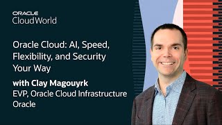 Clay Magouyrk Keynote on AI Speed Flexibility and Security Your Way with Oracle Cloud CloudWorld [upl. by Elsbeth]