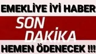 BÜTÜN EMEKLİYE İYİ HABER HEMEN ÖDENECEK SON DAKİKA [upl. by Naicad]