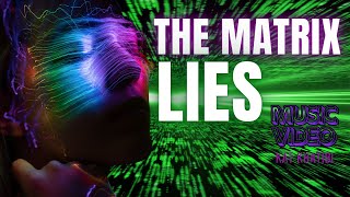 The Matrix Lies  Music Video [upl. by Nihsfa270]