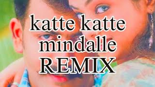 katte katte mindalleRemixby 👉DJ ARAVIND👈Kollam🔊🎶Vkd [upl. by Birck]