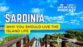 Sardinia Love Why You Should Consider Island Living A New Life In Italy Podcast [upl. by Dnomsaj]