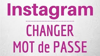 Changer MOT de PASSE Instagram comment modifier son mot de passe Instagram [upl. by Ohcamac]