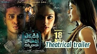 Ekkadiki Pothavu Chinnavada Theatrical trailer  Nikhil Siddhartha  Hebah Patel  Nandita Swetha [upl. by Glialentn]