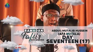 DAY 17  RAMADAN TAFSIR 2024  1445 AH AFA MUTALA  iSLAM LOGOfficial [upl. by Ahseela]