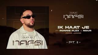 OUALID  IK HAAT JE FT RONNIE FLEX X NOUR [upl. by Noraha]