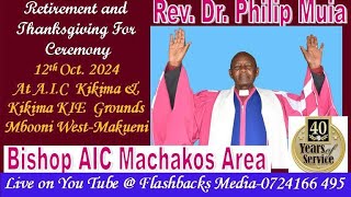 Retirement amp Thanksgiving Ceremony for Rev Dr Philip MuiaBishop AIC KenyaMachakos Area [upl. by Neelac]