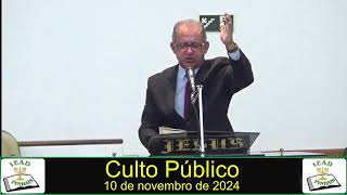 Culto Público  10 de novembro de 2024  domingo [upl. by Notslah]