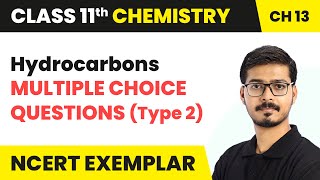 Hydrocarbons  Multiple Choice Questions Type 2  Class 11 Chemistry Chapter 13 NCERT Exemplar [upl. by Ahl573]