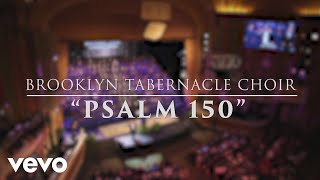 The Brooklyn Tabernacle Choir  Psalm 150 Live Performance Video [upl. by Isbel518]