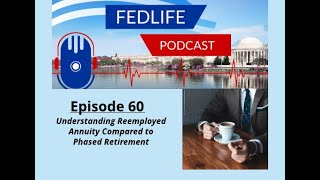 Understanding Reemployed Annuity Compared to Phased Retirement with Ed Zurndorfer [upl. by Ardnossak]