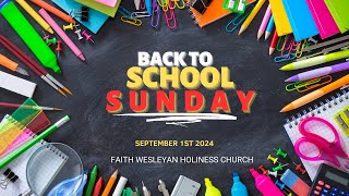 FAITH WESLEYAN HOLINESS CHURCH  BACK TO SCHOOL SUNDAY SERVICE 1ST SEPTEMBER 2024 [upl. by Retswerb]