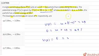 A single conservative force Fx acts on a 10kg particle that moves along the xaxis [upl. by Jar]