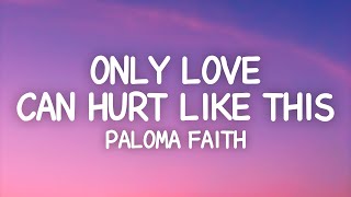 Paloma Faith  Only Love Can Hurt Like This Lyrics [upl. by Miguel55]