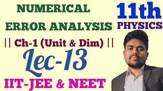 NUMERICAL  ERROR ANALYSIS  Lec13  Ch1  Unit amp Dim  Class11  Phy  IITJEE amp NEET [upl. by Neelyad681]