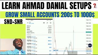 LEARN AHMAD DANIAL POWERFULL SETUPS GROW SMALL ACOUNT 200 TO 1OOO [upl. by Ellerehs]