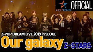 Stage ZStars Our Galaxy ZPOP Dream Live 2019 in SEOUL [upl. by Ennairol]