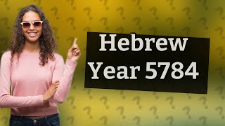 What is the Hebrew year for 2024 [upl. by Lowry]