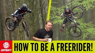 How To Be A Freeride Mountain Biker [upl. by Eceined845]