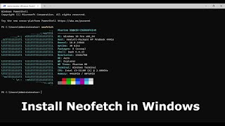 Install Neofetch in Windows  2021 [upl. by Llezo]