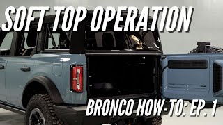 2021 Ford Bronco Soft Top Operation  Bronco HowTo Ep 1  Bronco Nation [upl. by Jorry]