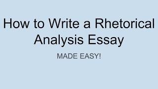 How to Write a Rhetorical Analysis Essay [upl. by Ainerbas]