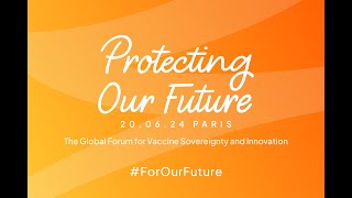 Protecting Our Future The Global Forum for Vaccine Sovereignty and Innovation [upl. by Hestia690]