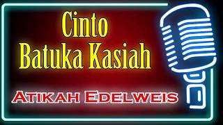 Cinto Batuka Kasiah Karaoke Minang  Atikah Edelweis [upl. by Elinore]