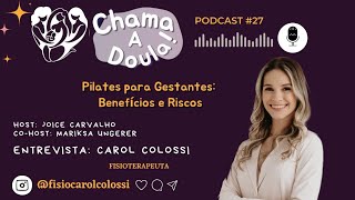 Ep27 Pilates para Gestantes com Carol Colossi [upl. by Salbu]