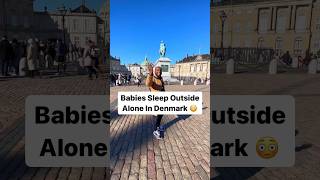 Babies Sleep Outside Alone In Denmark 🤯 denmark travel [upl. by Lehcnom347]