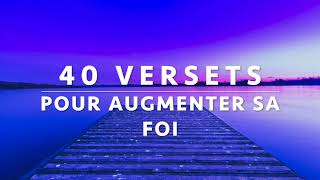 40 VERSETS POUR AUGMENTER SA FOI — CROIS SEULEMENT  Canal dEncouragement by Prisca [upl. by Furgeson]