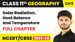 Solar Radiation Heat Balance and Temperature  Full Chapter Explanation  Class 11 Geography Ch 9 [upl. by Halivah]