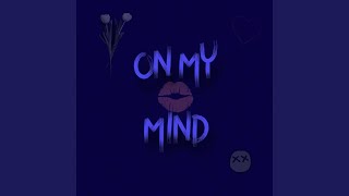 On My Mind [upl. by Kennard14]