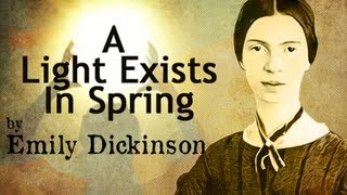 A Light Exists In Spring by Emily Dickinson  Poetry Readin [upl. by Llerrej]