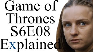 Game of Thrones S6E08 Explained [upl. by Anayek550]