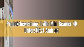 Produktbewertung Lville Mini Beamer 4K Unterstützt Android 11 Mini Projektor 5G WiFi 6 BT 50 Sma [upl. by Dori]