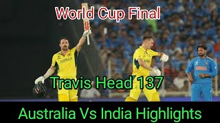 FINAL  Australia Vs India World Cup 2023 Highlights  Travis Head 137 Runs [upl. by Fitzhugh]