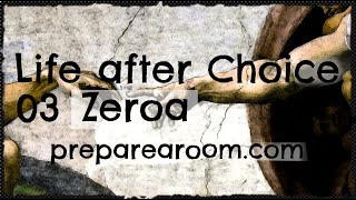 Life after Choice Video 3  Zeroa [upl. by Sharl]