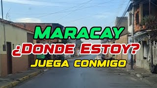 Es Maracay ¿Juega Conmigo ¿Donde estoy [upl. by Stormy]