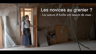 Les novices au grenier  Les soeurs dAzille ont besoin de vous [upl. by Eltsyrk]