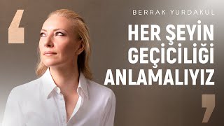 Geçiciliği anlamak şimdiki anın değerini anlamaktır  Berrak Yurdakul [upl. by Oswald1]