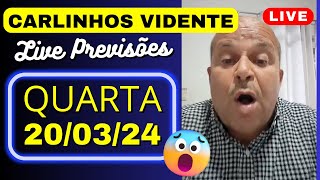 CARLINHOS VIDENTE LIVE PREVISÕES QUARTA 200324 🙏🇧🇷 [upl. by Arel367]