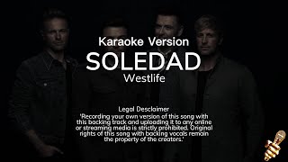 Westlife  Soledad Karaoke Version [upl. by Nerat199]