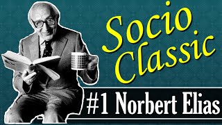 Norbert Elias  SocioClassic 1 [upl. by Ettebab365]