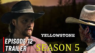 Yellowstone Season 5 Episode 12 Official Trailer and Exclusive First Look [upl. by Eleaffar]