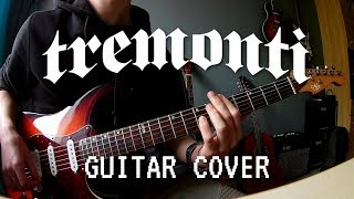 Tremonti The First The Last Guitar Cover [upl. by Ytitsahc950]