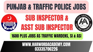 1600 New Jobs Punjab Police amp Traffic Police wardens as Sub Inspector  ASI  Complete Details [upl. by Attenwahs]